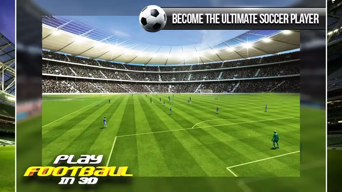 Play Football In 3D : Real Football / Soccer Game Screenshots