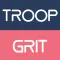 Troop GRIT Premise