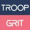 Troop GRIT