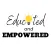 Educated and EMPOWERED