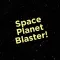 Space Planet Blaster