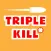 TripleKill