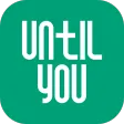 Until You
