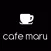 cafe maru 【カフェマル】