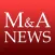 M&A News: Latest Mergers, Acquisitions & Takeovers News