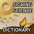 Signing Science Dictionary Signing Science Dictionary