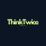 ThinkTwiceSave