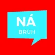 Na Bruh