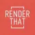 RenderThat
