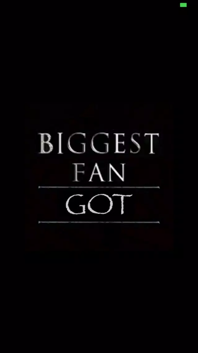 Tangkapan skrin Biggest Fan - for Game of Thrones
