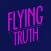 Flying Truth