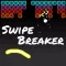 Swipe Breaker