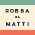 Robba Da Matti Robba Da Matti