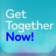 Get Together Now! Get Together Now!