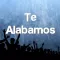 Te Alabamos
