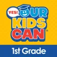 Yes! Our Kids Can - 1st Grade Yes! Our Kids Can - 1st Grade