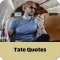Tate Quotes