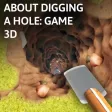 About Digging A Hole: Game 3D