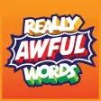 Really Awful Words