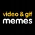 Video & GIF Memes