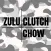 Zulu Clutch - Chow Delivery