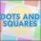 Dots and Squares