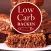 Low Carb Rezepte - Backbuch