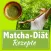 Matcha Diät - Gesund abnehmen mit dem 7-Tage-Matcha-Programm!