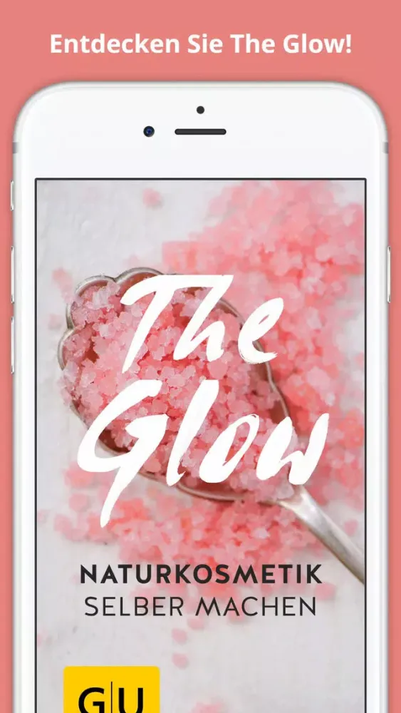 The Glow – die besten Naturkosmetik-Rezepte für gesunde, klare und strahlende Haut Ekran Görüntüleri