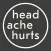 Headache Hurts