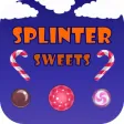 Splinter Sweets Splinter Sweets