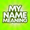 My Name Meaning