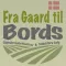 Fra Gaard til Bords