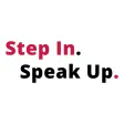 Step In. Speak Up. Step In. Speak Up.