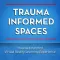 Trauma Informed Spaces