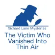 Richard Lane Mystery: The Victim Who Vanished Into Thin Air Richard Lane Mystery: The Victim Who Vanished Into Thin Air