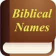 Biblical Names with Meaning and Context from Bible Biblical Names with Meaning and Context from Bible