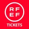 RFEF Tickets