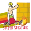 Stupid Survivor Stupid Survivor