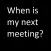 Next Meeting