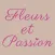 Fleurs et Passion