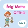 Enig' Maths Ortho - Niv 2