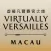 VirtuallyVersailles MACAU