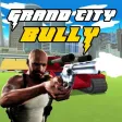 Grand City Bully Grand City Bully