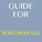 Guide For Pokemon Go + Tips