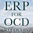 ERP For OCD - Exposure Response Prevention For Obsessive Compulsive Disorder Recovery.