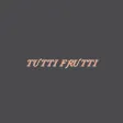 Tutti Frutti.