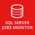 SQL Jobs Monitor for SQL Server DBA Pro