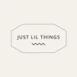 Just Lil Things Just Lil Things