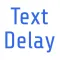 Text Delay - Schedule SMS